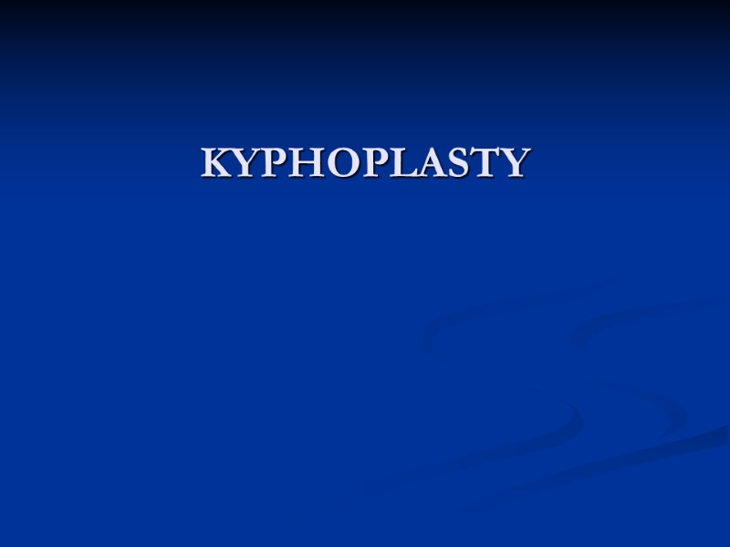 KYPHOPLASTY